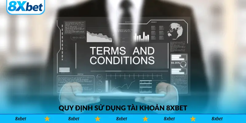 Quy Định Sử Dụng Tài Khoản 8xbet