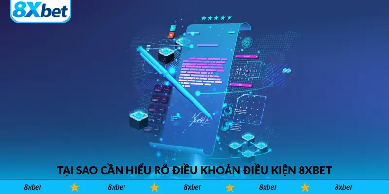 Tại Sao Cần Hiểu Rõ Điều Khoản Điều Kiện 8xbet